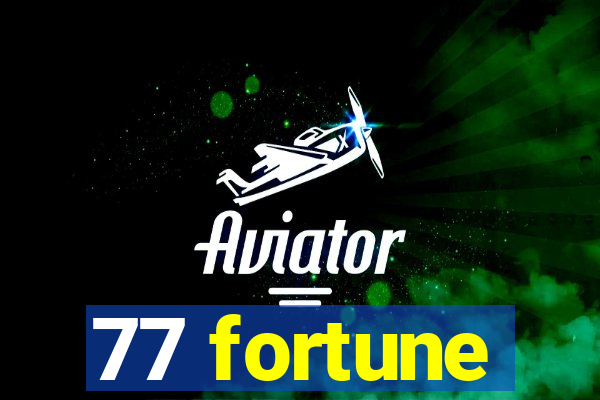 77 fortune